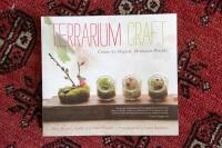 Terrarium Craft: Create 50 Magical, Miniature Worlds -