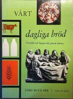 V&aring;rt dagliga br&ouml;d. &Ouml;verfl&ouml;d och hungersn&ouml;d genom tiderna