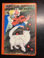 Sebastians underbara miss&ouml;den och &auml;ventyr : stor galaf&ouml;rest&auml;llning under medverkan av Gallimaufry-Theatricus hela ensemble samt m&aring;nga m&aring;nga andra