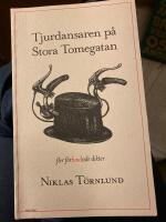Tjurdansaren p&aring; Stora Tomegatan : fler f&ouml;rlundade dikter