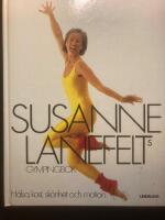 Susanne Lanefelts gympingbok : h&auml;lsa, kost, sk&ouml;nhet och motion