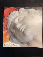 Der Traum des Orpheus. Mythologie in der italienischen Gegenwartskunst 1967 bis 1984