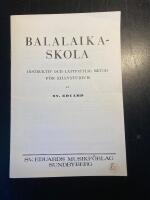 Balalaikaskola. Instruktiv och l&auml;ttfattlig metod f&ouml;r sj&auml;lvstudium