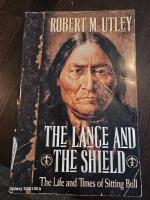 The lance and the shield - the life and times of Sitting Bull
