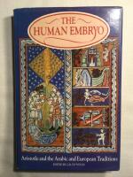 THE HUMAN EMBRYO. Aristotle and the Arabic and European Traditions.