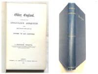 OLDER ENGLAND. Illustrated by the Anglo-Saxon Antiquities in the British Museum in a course of Six Lectures.