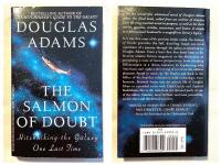 THE SALMON OF DOUBT. Hitchhiking the Galaxy One Last Time.