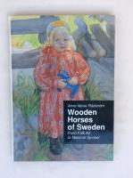 Wooden Horses Of Sweden : From Folk Art To National Symbol