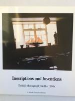 INSCRIPTIONS and INVENTIONS. British photography in the 1980s