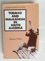 TOBACCO AND SHAMANISM IN SOUTH AMERICA.