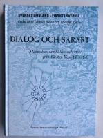 DIALOG OCH S&Auml;RART. M&auml;nniskor, Samh&auml;llen och ideer fr&aring;n Gustav Vasa till nutid.