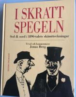 I skrattspegeln : sed & osed i 1890-talets sk&auml;mtteckningar