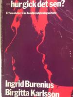 Vi f&ouml;r&auml;lskade oss - hur gick det sen? : erfarenheter fr&aring;n familjer&aring;dgivning
