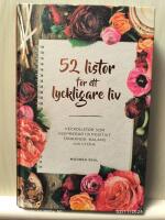 52 listor f&ouml;r ett lyckligare liv : veckolistor som inspirerar till positivt t&auml;nkande, balans och lycka