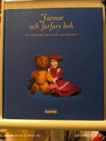 Farmor och farfars bok : en minnesbok skriven f&ouml;r v&aring;ra barnbarn