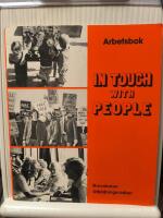 In touch with people : kurs i engelska p&aring; gymnasieniv&aring; - Arbetsbok