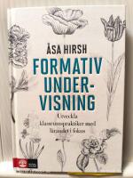 Formativ undervisning : utveckla klassrumspraktiker med l&auml;randet i fokus