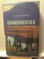 Granskogsfolk : hur naturen blev svenskarnas religion