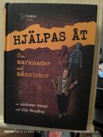 Hj&auml;lpas &aring;t : om marknader och m&auml;nniskor