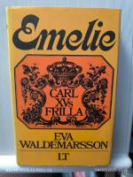 Emelie : Carl XV:s frilla