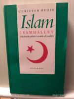Islam i samh&auml;llet : muslimsk politik i retorik och praktik