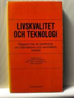 Livskvalitet och teknologi : rapport fr&aring;n en konferens [den 24 juni-2 juli 1974 i Bukarest] om m&auml;nniskans och samh&auml;llets framtid