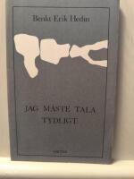 Jag m&aring;ste tala tydligt : dikter