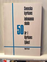 Svenska kyrkans lekmannaskola 50 &Aring;r i kyrkans tj&auml;nst