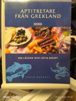 Aptitretare fr&aring;n Grekland, 100 l&auml;ckra och l&auml;tta recept