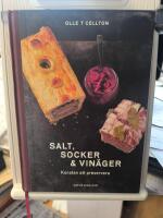Salt, socker och vin&auml;ger : konsten att preservera