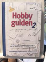 Hobbyguiden 2 - [boken med id&eacute;er, v&auml;gledningar och allt du beh&ouml;ver veta om hobbymaterial]