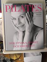 Pilates : F&ouml;r styrka, sp&auml;nst och smidighet