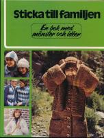 Sticka till familjen : en bok med m&ouml;nster och id&eacute;er