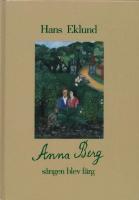 Anna Berg : s&aring;ngen blev f&auml;rg