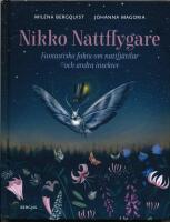 Nikko nattflygare : fantastiska fakta om nattfj&auml;rilar och andra insekter