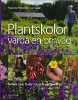 Plantskolor v&auml;rda en omv&auml;g - gr&ouml;na tips, favoriter och v&auml;xtportr&auml;tt