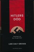Hitlers d&ouml;d : sanningen om den 30 april 1945