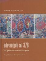 Adrianople ad 378 - the Goths crush Rome&acute;s Legions 