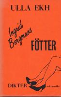Ingrid Bergmans f&ouml;tter - Dikter och noveller