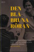 Den bl&aring;bruna r&ouml;ran : sd:s flirt med alliansen och h&ouml;gerns v&auml;gval