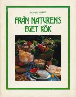 Fr&aring;n naturens eget k&ouml;k