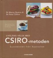 Livsl&aring;ng h&auml;lsa med CSIRO-metoden : succ&eacute;dieten fr&aring;n Australien
