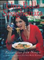 Una Bella spaghettata : pastar&auml;tter fr&aring;n Neapel