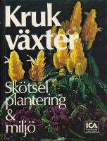 Krukv&auml;xter : sk&ouml;tsel, plantering & milj&ouml;