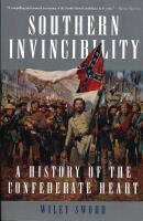 Southern invincibility - A History of the Confederate Heart