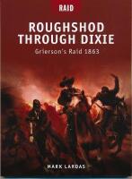 Roughshod through Dixie - Grierson's raid, 1863