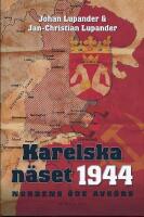 Karelska n&auml;set 1944 : Nordens &ouml;de avg&ouml;rs