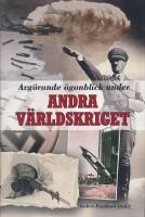Avg&ouml;rande &ouml;gonblick under andra v&auml;rldskriget