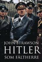 Hitler som f&auml;ltherre