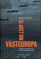 Slaget om V&auml;steuropa : Flygkrig, strategi och politik sommaren 1940